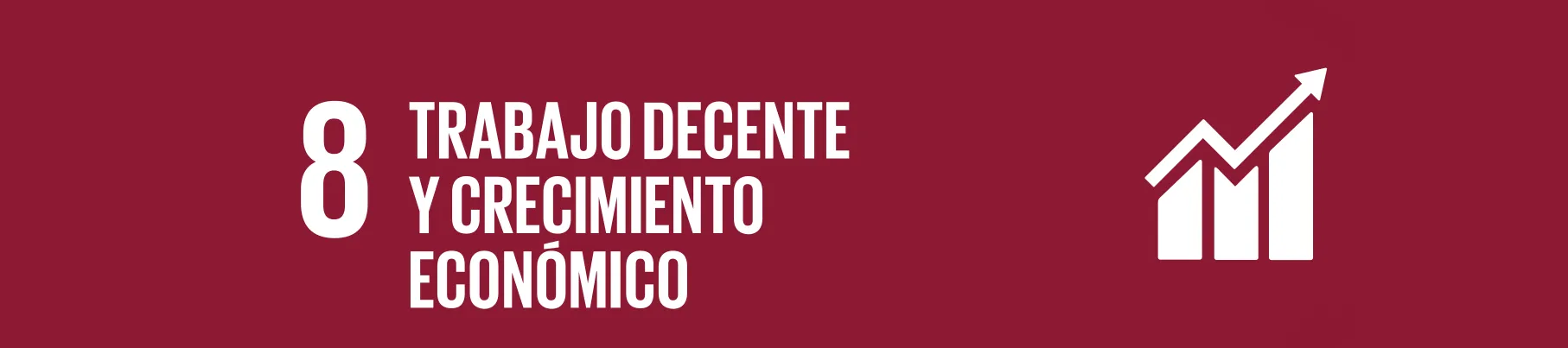 Objetivo de Desarrollo Sostenible 8: Trabajo decente y crecimiento económico